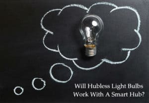 Will Hubless Light Bulbs Work With A Smart Hub?
