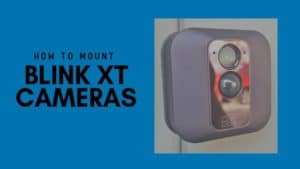 How To Mount Blink XT and Blink XT2 Cameras